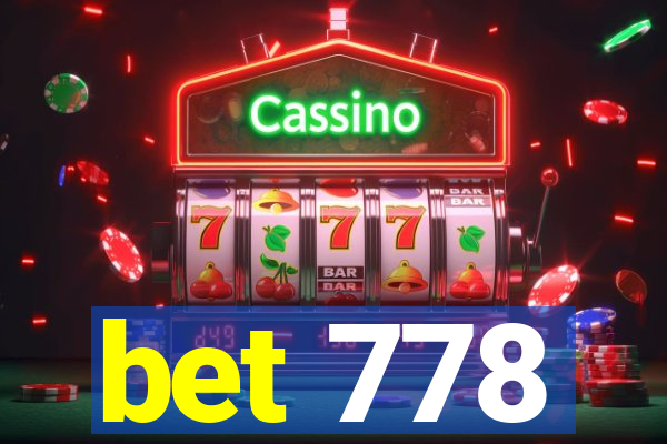 bet 778